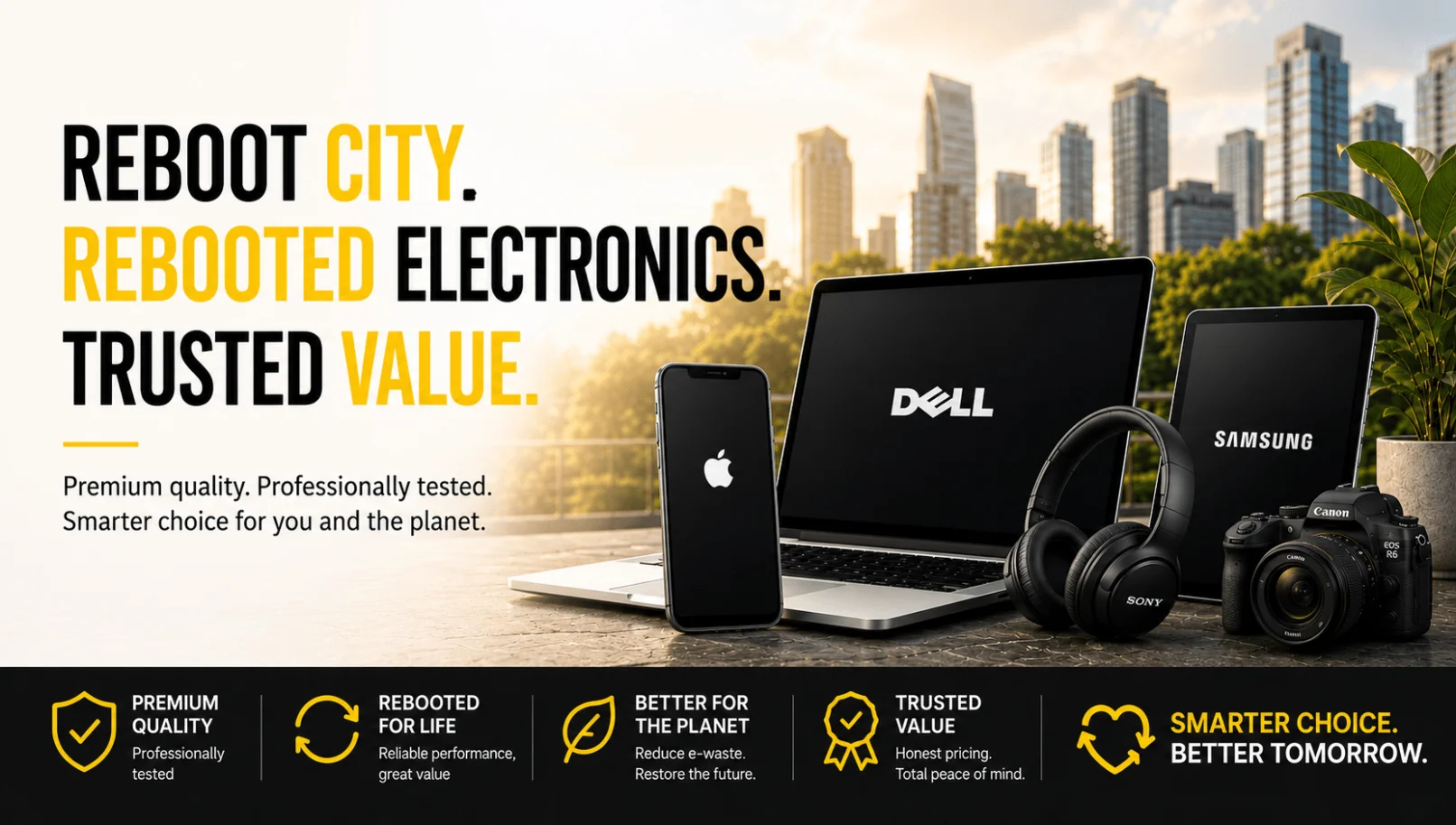 Reboot City hero banner featuring Apple iPhone, Dell laptop, Samsung tablet, Sony headphones, and Canon camera with the message “Reboot City. Rebooted Electronics. Trusted Value.”
